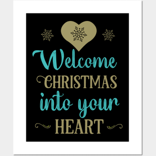 Welcome Christmas into your heart Posters and Art